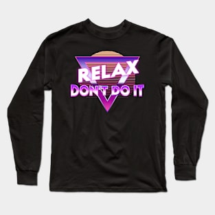 Vintage Relax Don't Do It Funny 80's Long Sleeve T-Shirt